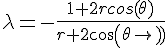4$\lambda=-\frac{1+2rcos(\theta)}{r+2cos(\theta)}